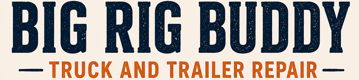 Text that reads 'Big Rig Buddy', with the subtext of 'Truck and Trailer Repair', both in all capital letters.